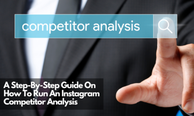A Step-By-Step Guide On How To Run An Instagram Competitor Analysis